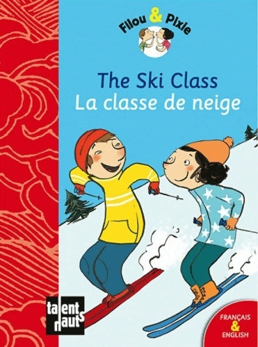 The ski class / La classe de neige - Collectif - Livre