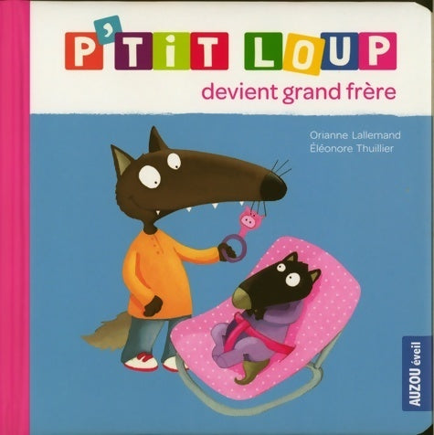 Livrenpoche : P'tit loup devient grand frère - Orianne Lallemand - Livre
