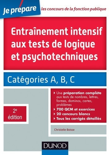 Livrenpoche : Entrainement intensif aux tests de logique et psychotechniques Catégories A, B et C - Christelle Boisse - Livre