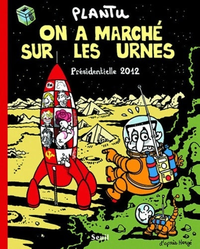 Livrenpoche : On a marché sur les urnes. Présidentielle 2012 - Plantu - Livre