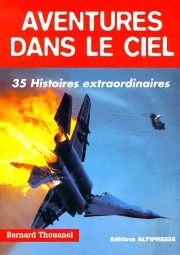 Livrenpoche : Aventures dans le ciel. 35 histoires extraordinaires - Bernard Thouanel - Livre