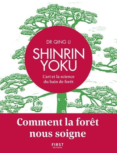 Shinrin yoku. L'art et la science du bain de forêt - Dr Qing Li - Livre