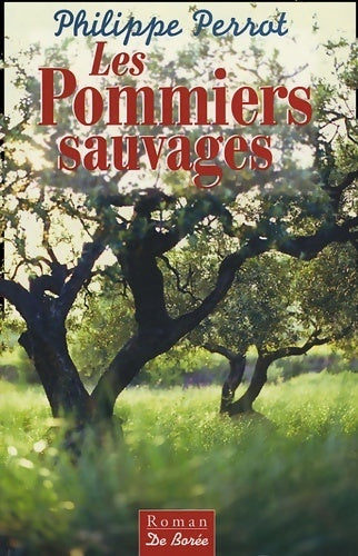 Livrenpoche : Les pommiers sauvages - Philippe Perrot - Livre
