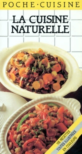 Livrenpoche : La cuisine naturelle - Carole Handslip - Livre