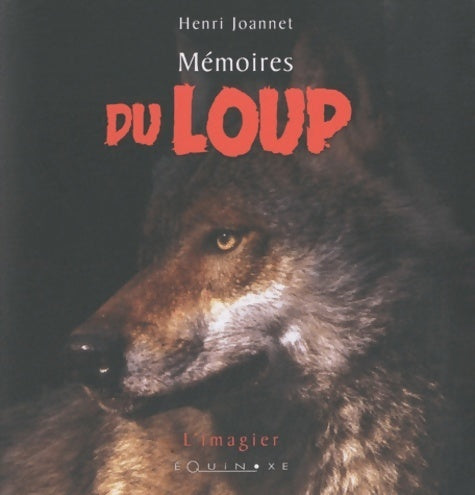 Livrenpoche : Mémoires du loup - Henri Joannet - Livre
