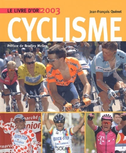 Livrenpoche : Livre d'or du cyclisme 2003 - Jean-François Quénet - Livre