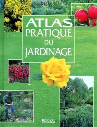 Livrenpoche : Atlas pratique du jardinage - Collectif - Livre