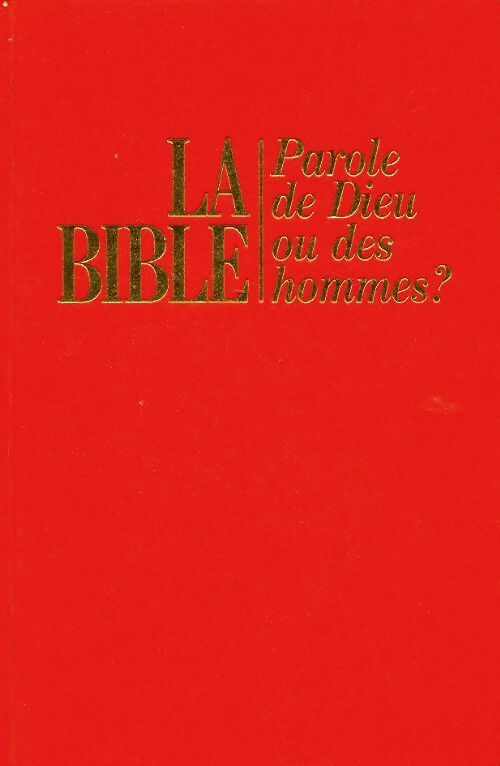 Livrenpoche : La bible parole de Dieu ou des hommes - Collectif - Livre