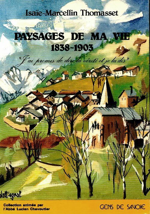 Livrenpoche : Paysages de ma vie 1838-1903 - Isaïe-Marcellin Thomasset - Livre