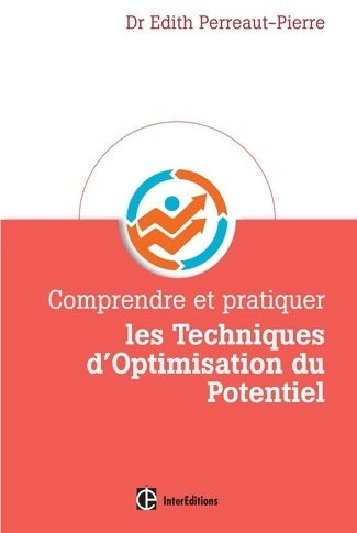 Livrenpoche : Comprendre et pratiquer les techniques d'optimisation du potentiel - Edith Perreault-Pierre - Livre