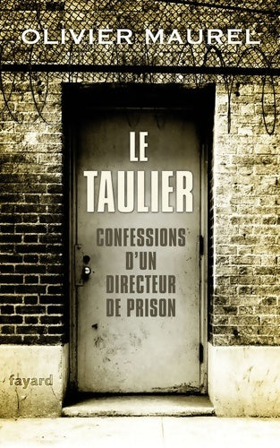 Livrenpoche : Le taulier : Confessions d'un directeur de prison - Olivier Maurel - Livre