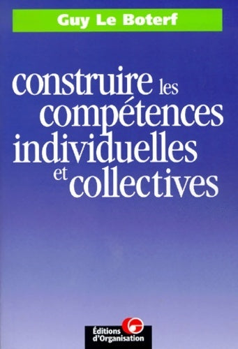 Livrenpoche : Construire les compétences individuelles et collectives - Guy Le Boterf - Livre