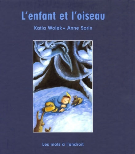 Livrenpoche : L'enfant et l'oiseau - Katia Wolek - Livre
