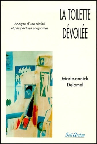 Livrenpoche : La toilette dévoilée - Marie-Annick Delomel - Livre