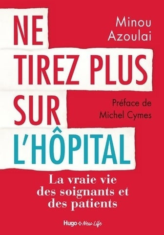 Livrenpoche : Ne tirez plus sur l'hôpital - Minou Azoulai - Livre