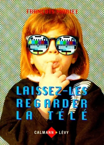 Livrenpoche : Laissez-les regarder la télé - François Mariet - Livre