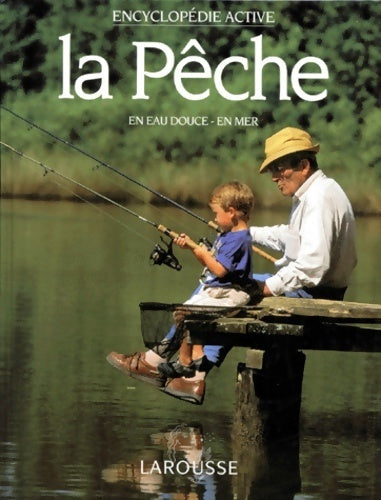 La pêche en eau douce - en mer - Pierre Affre - Livre