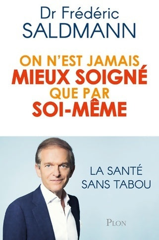 Livrenpoche : On n'est jamais mieux soigné que par soi-même - Frédéric Saldmann - Livre