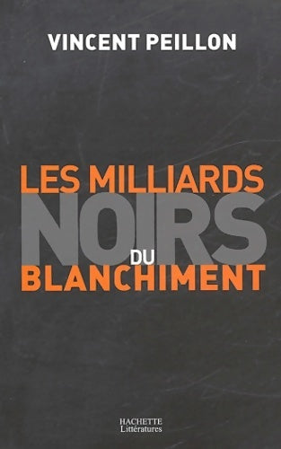 Livrenpoche : Les milliards noirs du blanchiment - Vincent Peillon - Livre