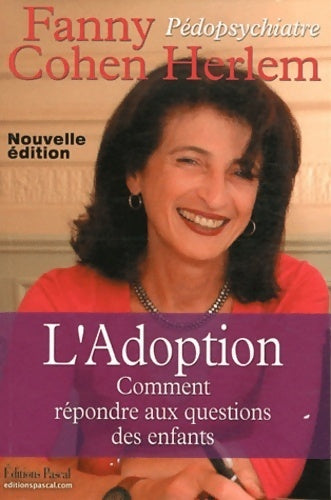 L'adoption. Comment répondre aux questions des enfants - Fanny Cohen Herlem -  Pascal GF - Livre