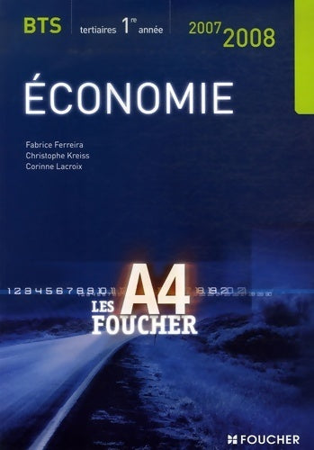 Economie BTS 1ere année 2007-2008 - C. Kreiss -  Les A4 Foucher - Livre