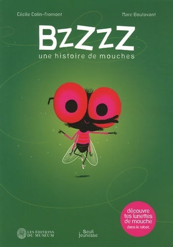 Bzzzz, Une histoire de mouches - Cécile Colin-Fromont -  Seuil jeunesse GF - Livre