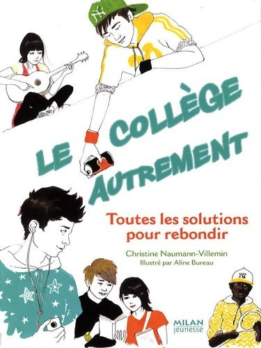 Livrenpoche : Le collège autrement. Toutes les solutions - Christine Naumann-Villemin - Livre