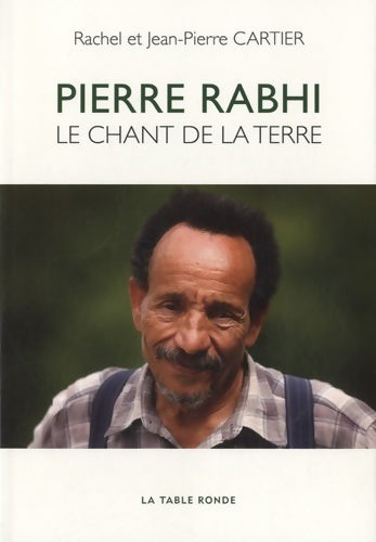 Livrenpoche : Pierre Rahbi. Le chant de la terre - Rachel Cartier - Livre