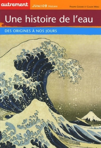 Livrenpoche : Une histoire de l'eau. Des origines à nos jours - Philippe Godard - Livre