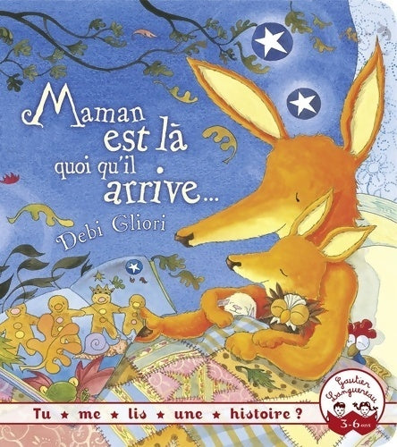 Maman est là quoi qu'il arrive... - Debi Gliori - Livre
