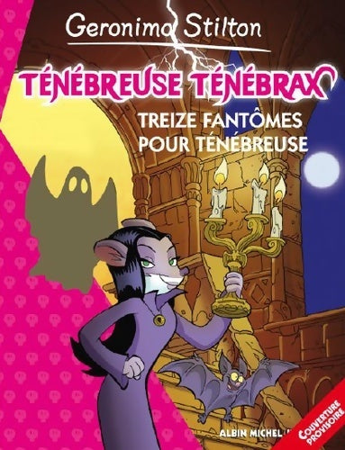 Livrenpoche : Ténébreuse Ténébrax : Le treizième fantôme de lugubria - Geronimo Stilton - Livre
