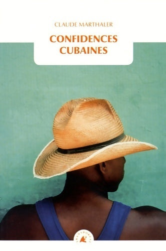 Confidences cubaines - Claude Marthaler - Livre