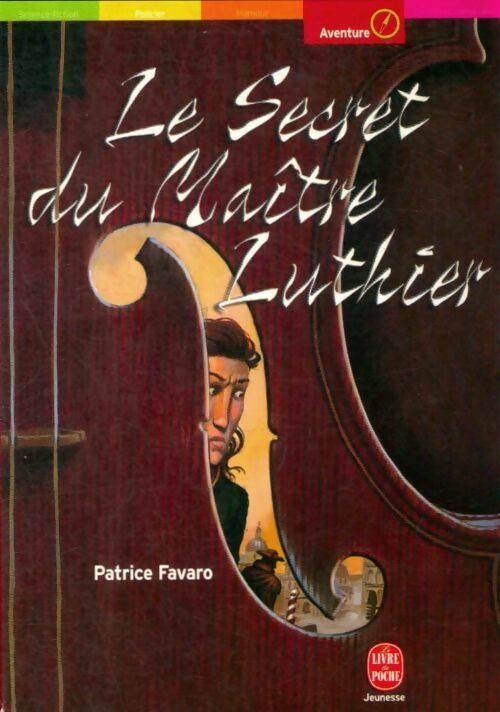 Livrenpoche : Le secret du maître luthier - Patrice Favaro - Livre