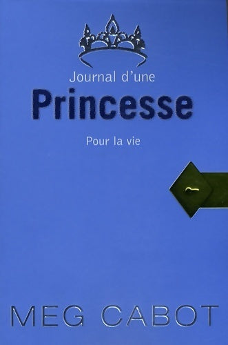 Livrenpoche : Journal d'une princesse Tome X : Pour la vie - Meg Cabot - Livre