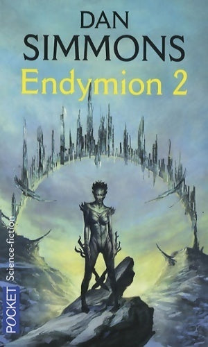 Les Voyages d'Endymion Tome II : Endymion Tome II - Dan Simmons -  Pocket - Livre