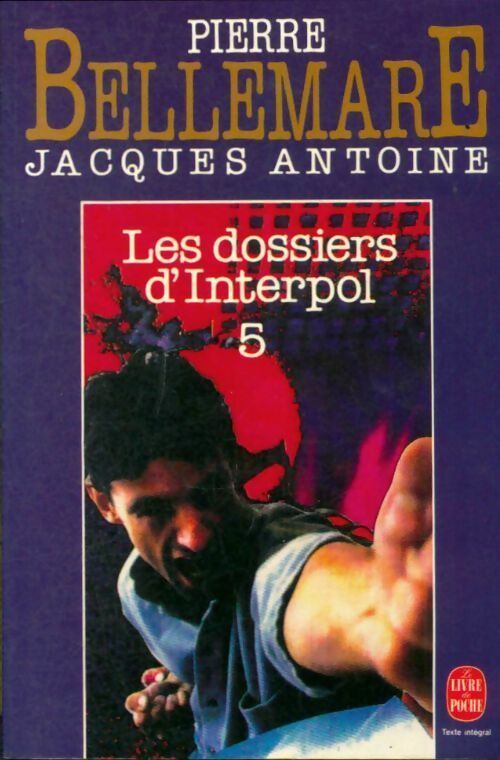 Les dossiers d'Interpol Tome V - Pierre Bellemare, Jacques Antoine - Livre