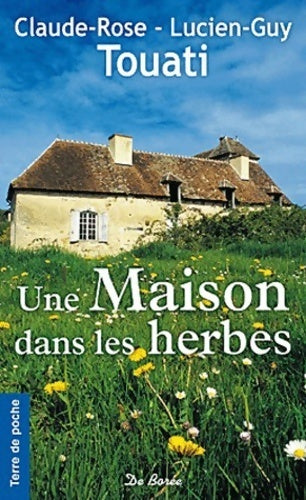 Livrenpoche : Une maison dans les herbes - Claude-Rose Touati - Livre