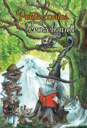 Les petits contes de Brocéliande - Katia Bessette - Livre