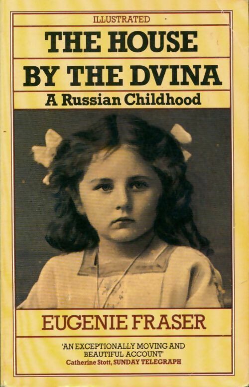 Livrenpoche : The house by the dvina. A Russian childhood - Eugenie Fraser - Livre