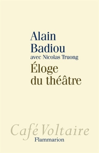 Éloge du théâtre - Alain Badiou -  Café Voltaire - Livre