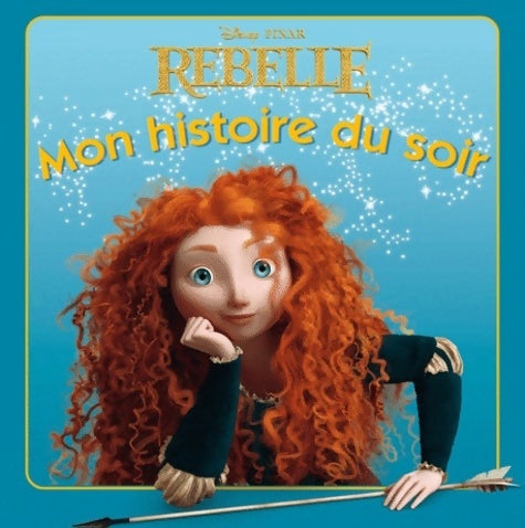 Livrenpoche : Rebelle - Disney - Livre