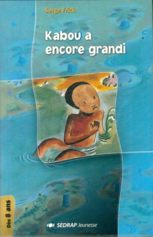 Livrenpoche : Kabou a encore grandi - Serge Frick - Livre