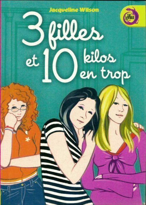 Livrenpoche : Secrets de fille Tome II : Trois filles (et 10 kilos en trop) - J. Wilson - Livre