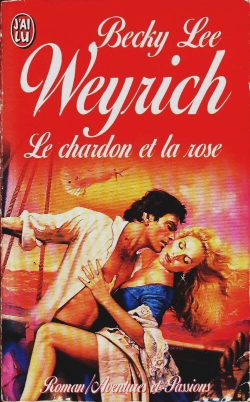 Le chardon et la rose - Becky Lee Weyrich - Livre