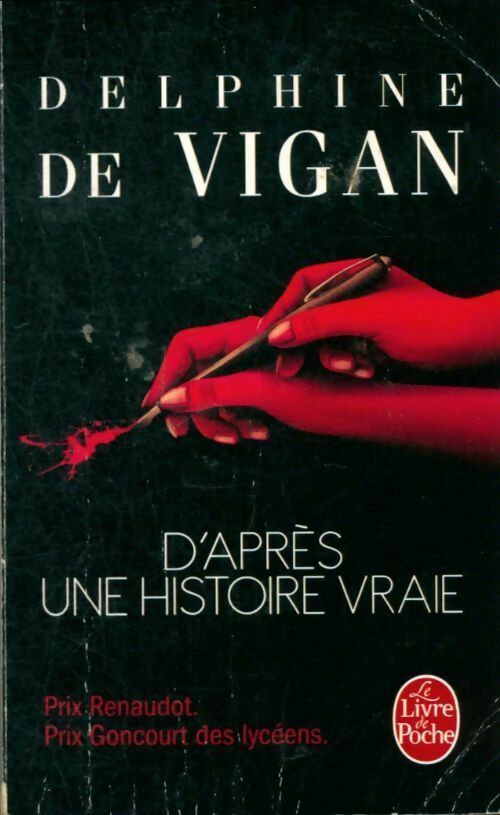 D'après une histoire vraie - Delphine De Vigan -  Le Livre de Poche - Livre