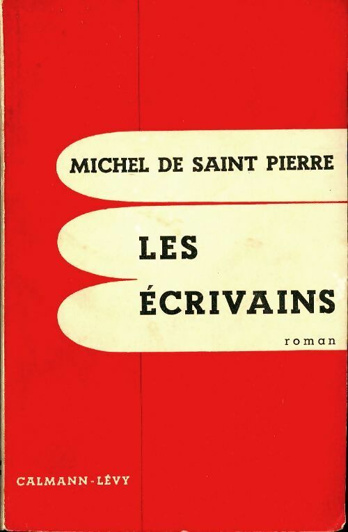 Les écrivains - Michel De Saint Pierre -  Calmann-Lévy Poche - Livre