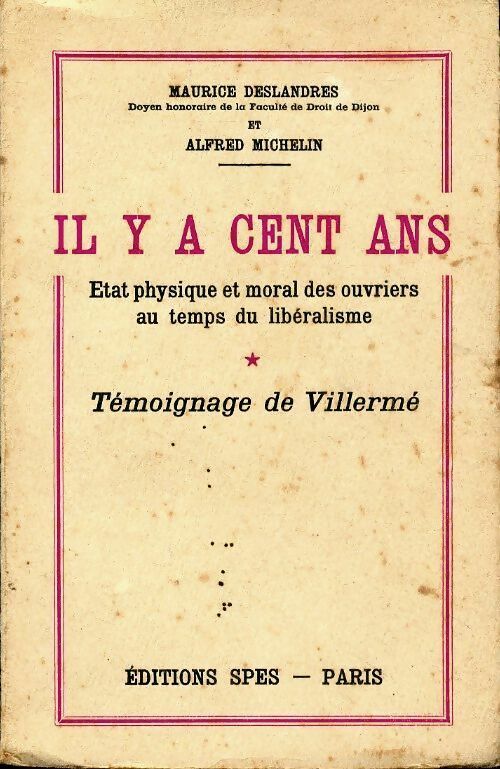 Il y a cent ans : état physique et moral des ouvriers au temps du libéralisme - M. Deslandres ;  A. Michelin -  SPES poche - Livre