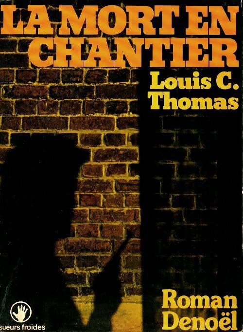 La mort en chantier - Louis-C. Thomas - Livre