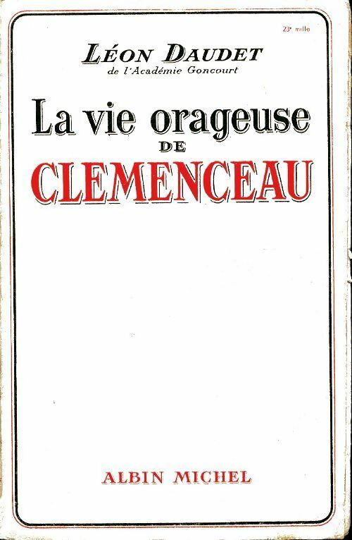 La vie orageuse de Clémenceau - Léon Daudet - Livre