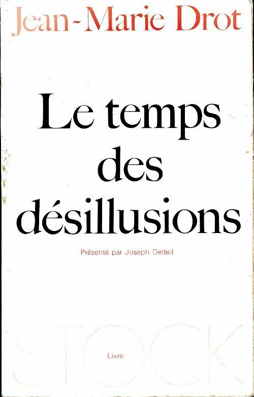 Livrenpoche : Le temps des désillusions ou le retour d'Ulysse manchot - Jean-Marie Drot - Livre